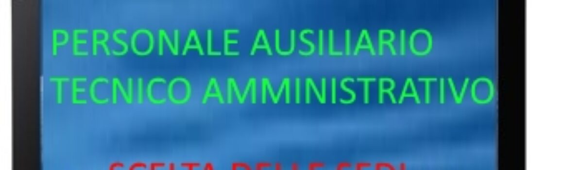 PERSONALE ATA LA SCELTA DELLE SEDI A PARTIRE DAL 13 NOVEMBRE