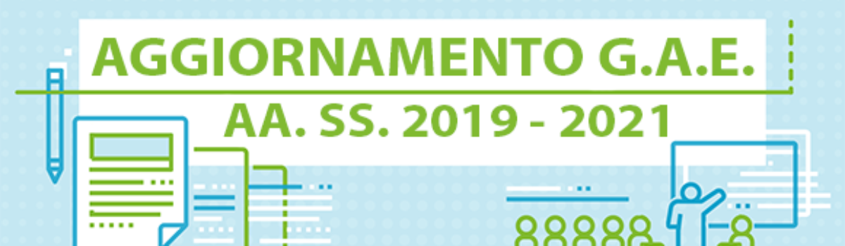 GAE – riapertura dell’aggiornamento delle domande – validità per il 2019/2020, 2020/2021 e 2021/2022.