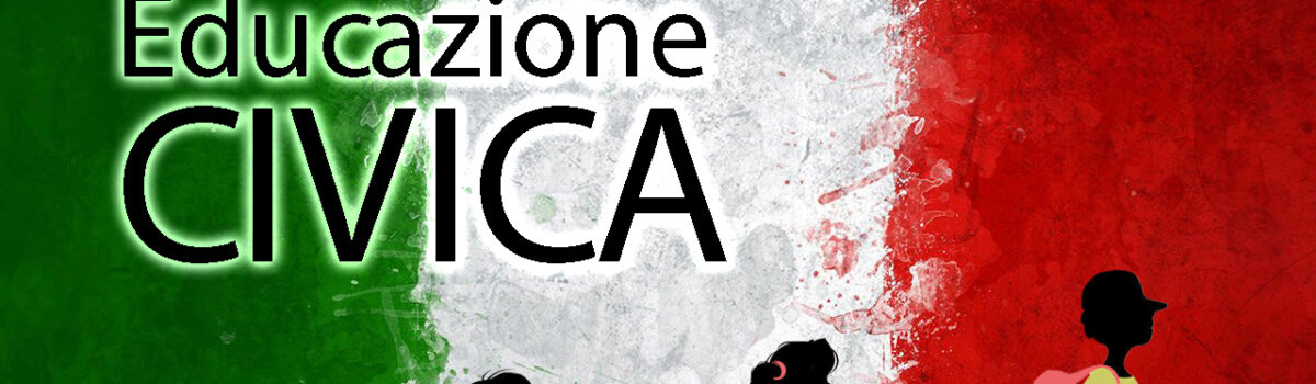 EDUCAZIONE CIVICA LA CAMERA HA APPROVATO LA PROPOSTA DI LEGGE CHE LA RENDE OBBLIGATORIA DALLA SCUOLA PRIMARIA ALLA SECONDARIA DI SECONDO GRADO