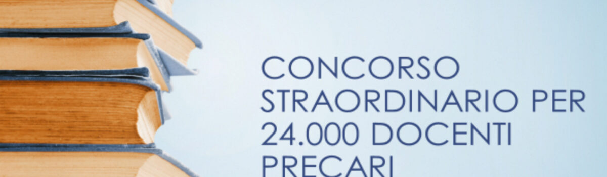 CONCORSO STRAORDINARIO PER 24.000 DOCENTI PRECARI…